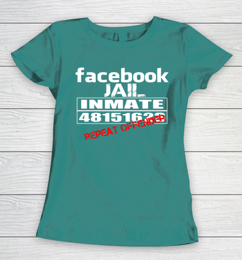 Facebook Jail tshirt Inmate 48151623 Repeat Offender Women's T-Shirt 10