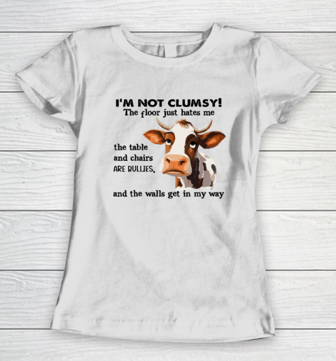 Cow I'm Not Clumsy The Floor Just Hates Me The Table Women's T-Shirt