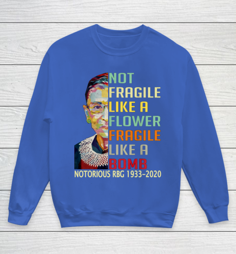 Notorious RBG 1933  2020 Women Not Fragile Like A Flower But A Bomb Ruth Ginsburg Youth Sweatshirt 6