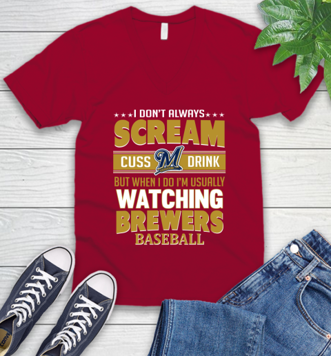 Milwaukee Brewers MLB I Scream Cuss Drink When I'm Watching My Team V-Neck T-Shirt 7