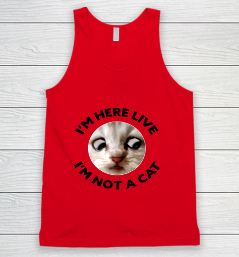 I m Here Live I m Not a Cat Zoom Cat Meme Humor Gifts Tank Top 3