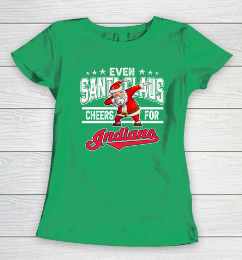 Cleveland Indians Even Santa Claus Cheers For Christmas MLB Women's T-Shirt 5