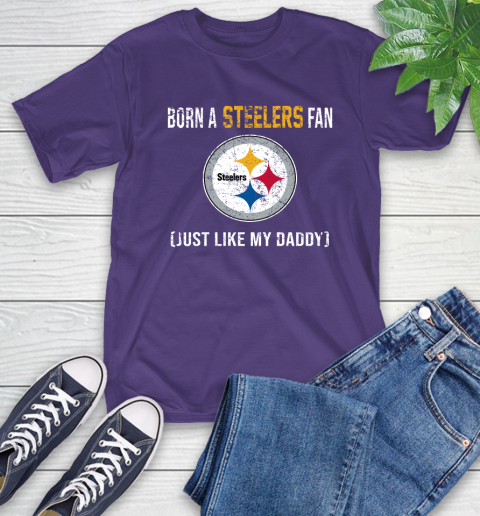 NFL Pittsburgh Steelers Football Loyal Fan Just Like My Daddy Shirt T-Shirt 5