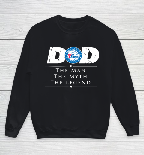 Philadelphia 76ers NBA Basketball Dad The Man The Myth The Legend Youth Sweatshirt