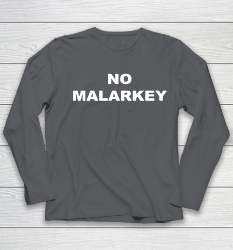 No Malarkey shirt Youth Long Sleeve 6