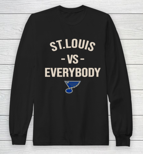 St.Louis Blues Vs Everybody Long Sleeve T-Shirt