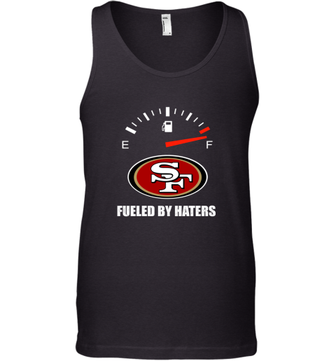 Fueled By Haters Maximum Fuel San Francisco 49ers Tank Top