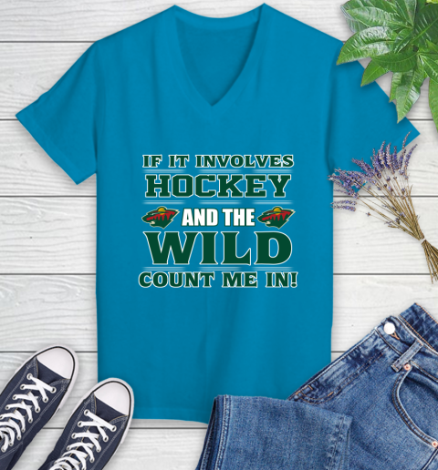 NHL If It Involves Hockey And The Minnesota Wild Count Me In Sports Women's V-Neck T-Shirt 7