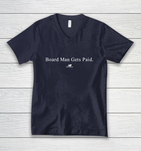 Board Man Gets Paid New Balance V Neck T Shirt Tee For Sports