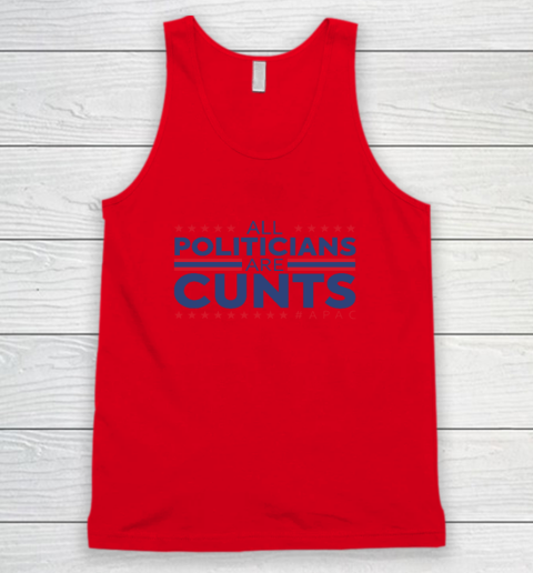 All Politicians Are Cunts Tank Top 3