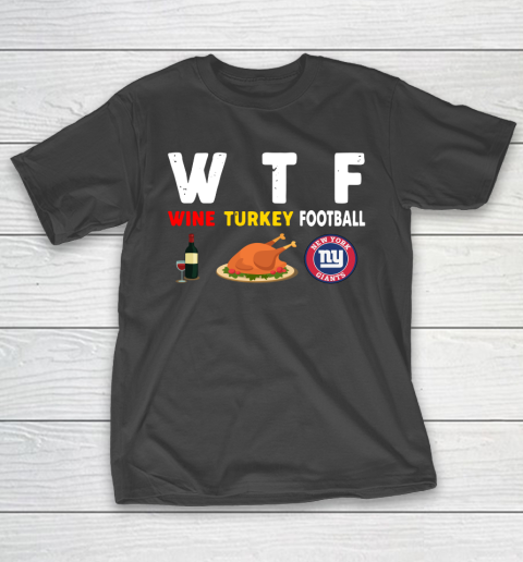 New York Giants Giving Day WTF Wine Turkey Football NFL T-Shirt