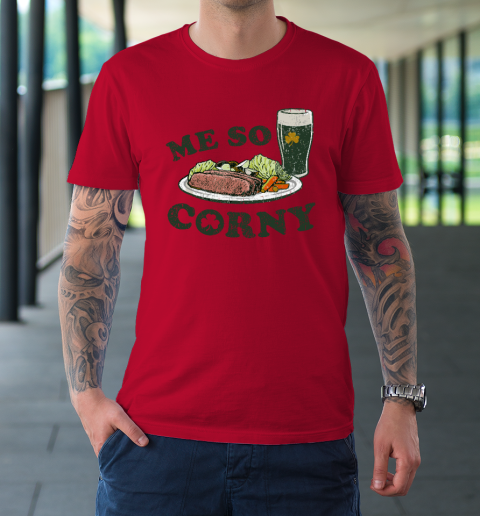Me So Corny Beer Corned Beef And Cabbage St Patrick's Day T-Shirt 6
