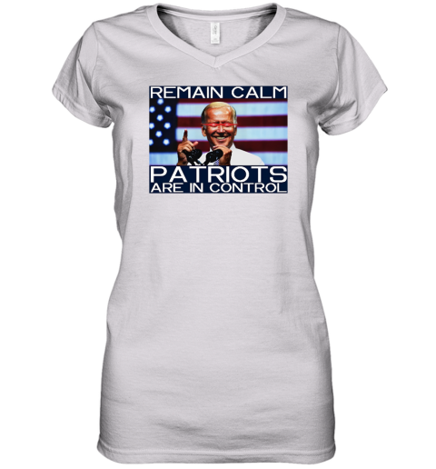 Biden Remain Calm Patriots Are In Control Women's V