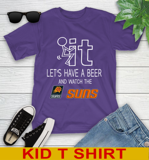 Phoenix Suns Basketball NBA Let's Have A Beer And Watch Your Team Sports Youth T-Shirt 3
