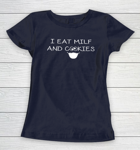 I Eat Milf And Cookies Humor Funny Women's T-Shirt 2
