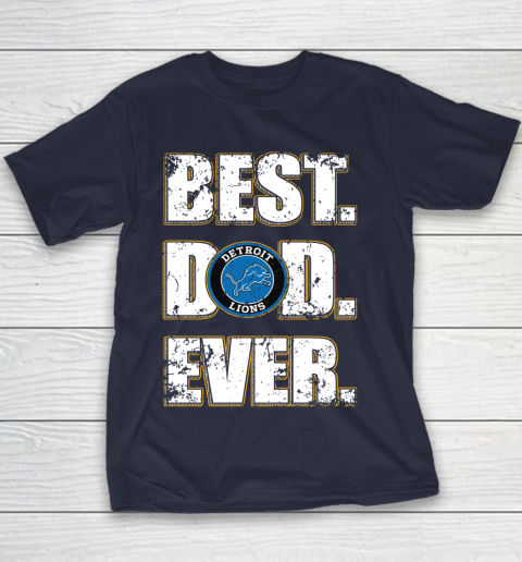 NFL Detroit Lions Football Best Dad Ever Family Shirt Youth T-Shirt 2