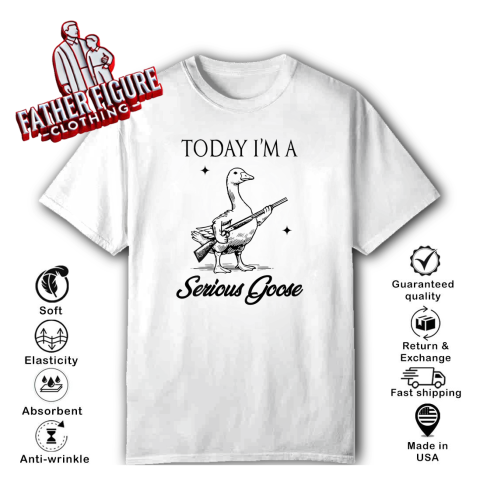 Today I'm A Serious Goose Lovers Goose With Gun T-Shirt
