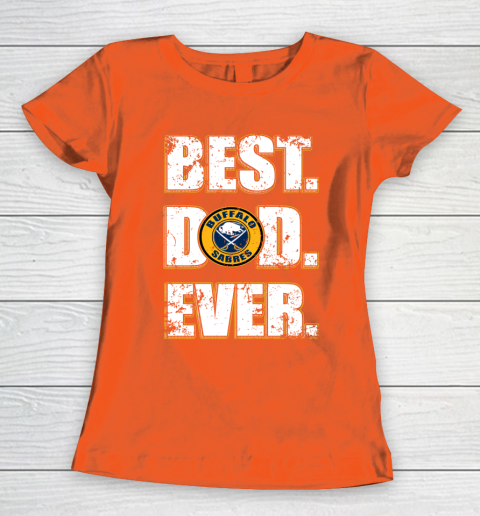 NHL Buffalo Sabres Hockey Best Dad Ever Family Shirt Women's T-Shirt 3