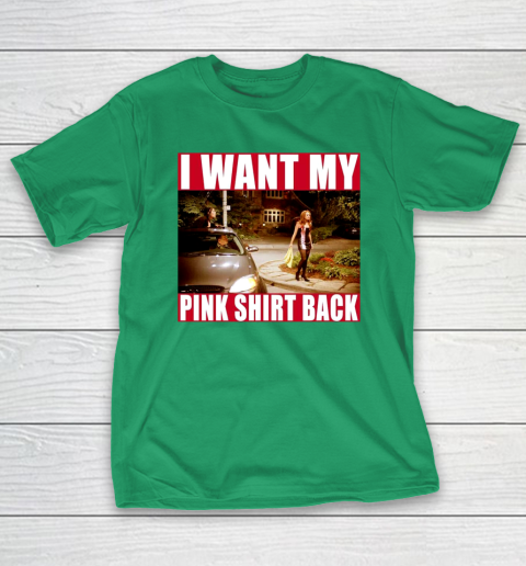 I Want My Pink Shirt Back Mean Girls T-Shirt 7