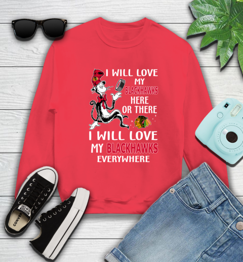 NHL Hockey Chicago Blackhawks I Will Love My Blackhawks Everywhere Dr Seuss Shirt Sweatshirt 11