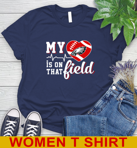 NFL My Heart Is On That Field Football Sports Philadelphia Eagles Women's T-Shirt 12