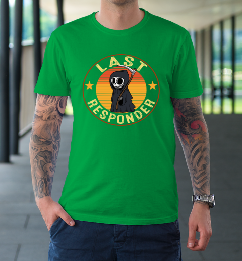 Grim Reaper Funny Dark Meme Mortician Last Responder T-Shirt 5