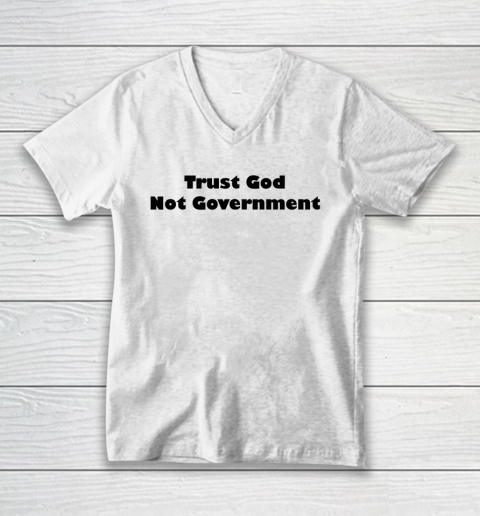 Trust God Not Government Anti Biden V-Neck T-Shirt