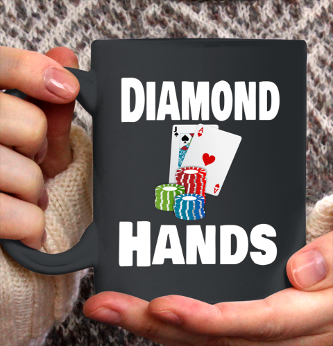 Diamond Hands Poker Player Gift Card Game Shirt Cards Chips Ceramic Mug 11oz