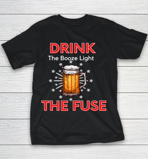 Beer Lover Funny Shirt Drink The Booze Light The Fuse Beer Youth T-Shirt