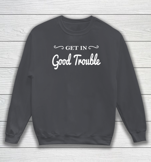 Get in good trouble John Lewis Sweatshirt 4