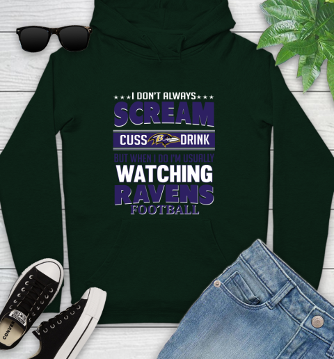 Baltimore Ravens NFL Football I Scream Cuss Drink When I'm Watching My Team Youth Hoodie 14