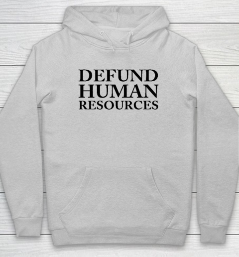 Defund Human Resources Hoodie 4