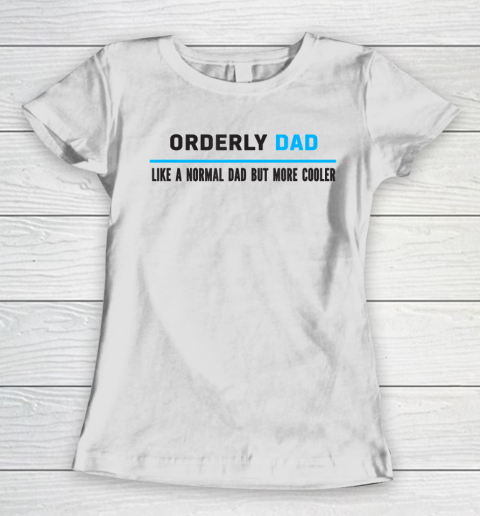 Father gift shirt Mens Orderly Dad Like A Normal Dad But Cooler Funny Dad's T Shirt Women's T-Shirt