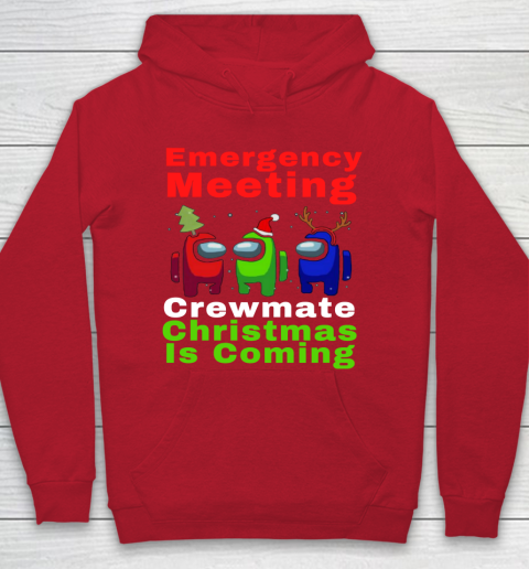 Among Us Emergency Meeting Crewmate Christmas Is Coming Hoodie 7