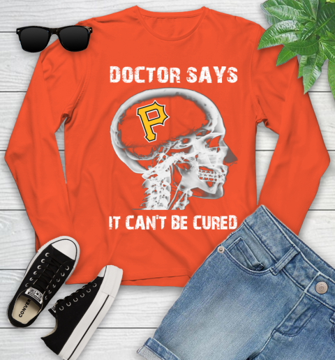 MLB Pittsburgh Pirates Baseball Skull It Can't Be Cured Shirt Youth Long Sleeve 3