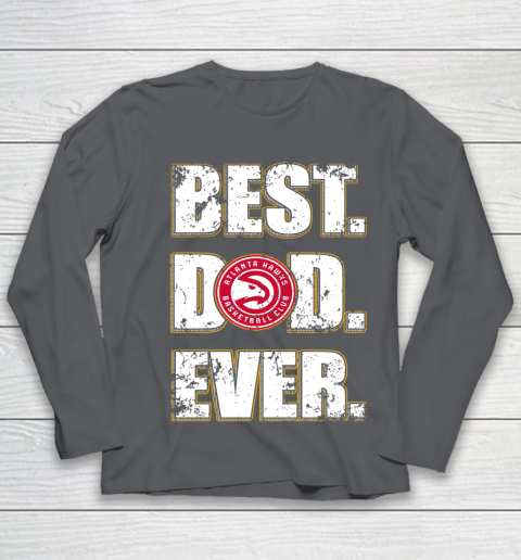 NBA Atlanta Hawks Basketball Best Dad Ever Family Shirt Youth Long Sleeve 6