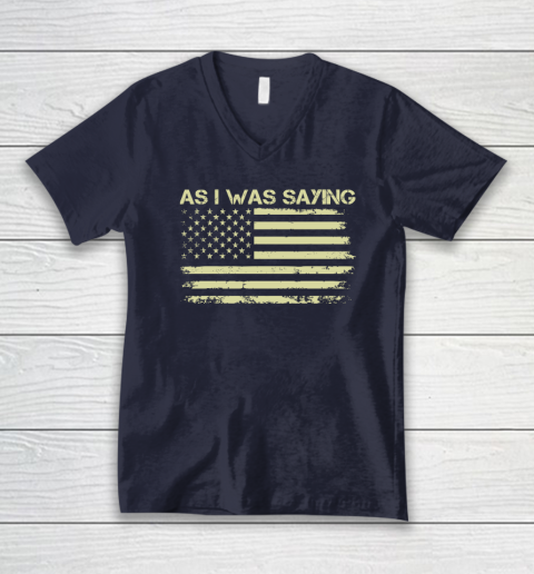 As I Was Saying Funny Political Trump 2024 Election V-Neck T-Shirt 2