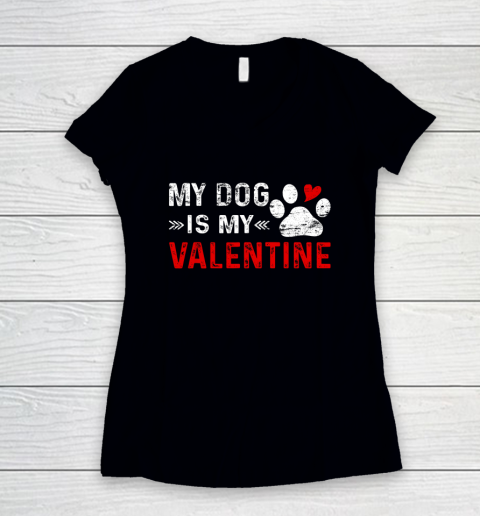 Valentine Day My Dog Is My Valentine Heart Dog Owner Lover Women's V-Neck T-Shirt