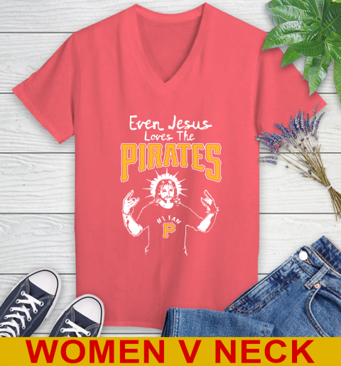 Pittsburgh Pirates MLB Baseball Even Jesus Loves The Pirates Shirt Women's V-Neck T-Shirt 6