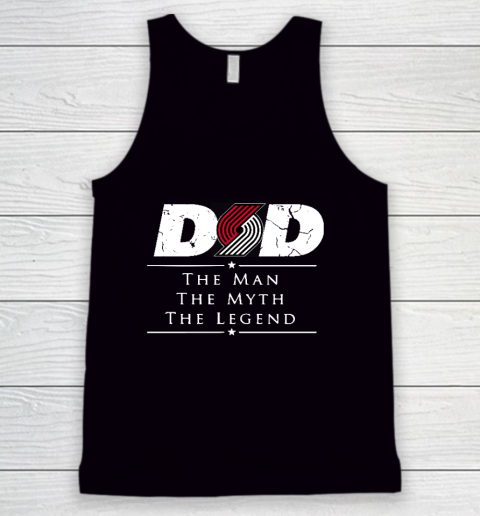 Portland Trail Blazers NBA Basketball Dad The Man The Myth The Legend Tank Top