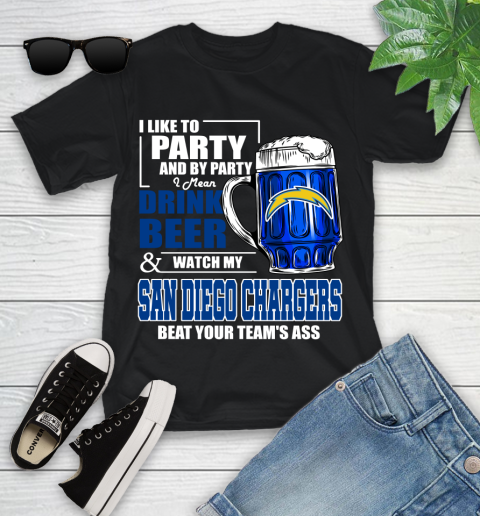 NFL I Like To Party And By Party I Mean Drink Beer and Watch My Los Angeles Chargers Beat Your Team's Ass Football Youth T-Shirt