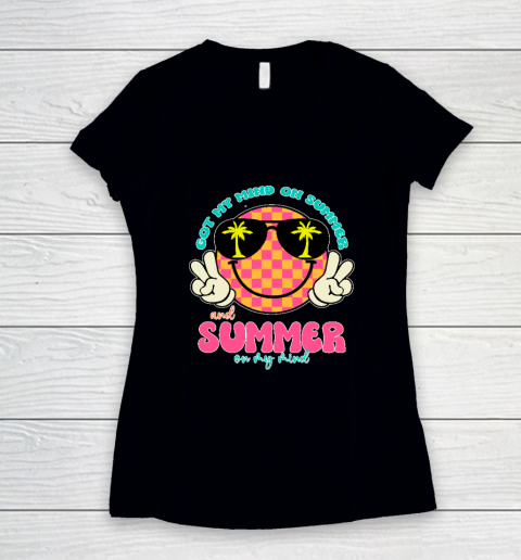 Groovy Happy Face Summer Vibes Got My Mind On Summer Teacher Women's V-Neck T-Shirt