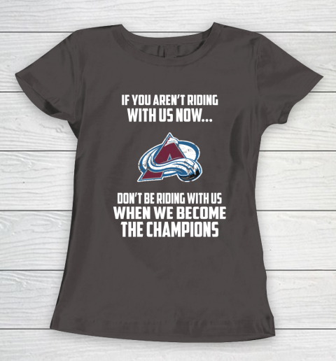 NHL Colorado Avalanche Hockey We Become The Champions Women's T-Shirt 7
