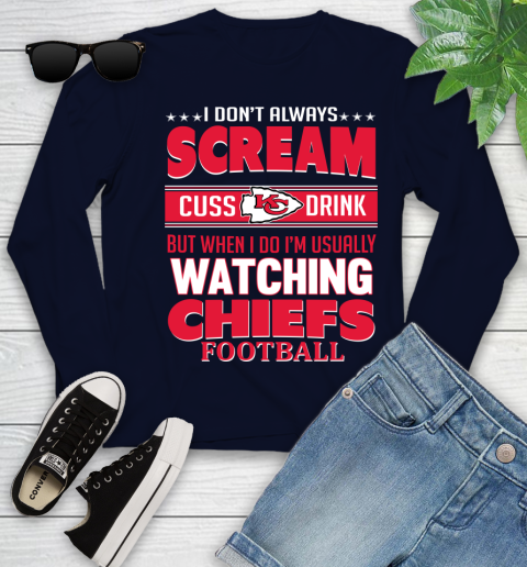 Kansas City Chiefs NFL Football I Scream Cuss Drink When I'm Watching My Team Youth Long Sleeve 2