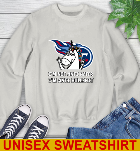 Tennessee Titans NFL Football Unicorn I'm Not Anti Hater I'm Anti Bullshit Sweatshirt 12