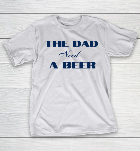 Beer Lover Funny Shirt The Dad Beed A Beer T-Shirt 19