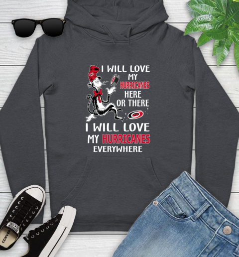 NHL Hockey Carolina Hurricanes I Will Love My Hurricanes Everywhere Dr Seuss Shirt Youth Hoodie 8