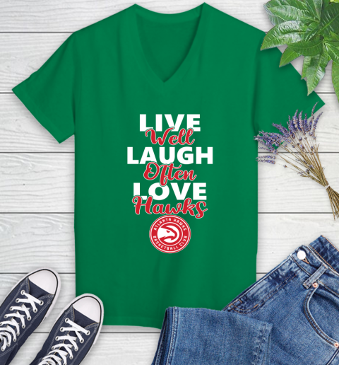 NBA Basketball Atlanta Hawks Live Well Laugh Often Love Shirt Women's V-Neck T-Shirt 4