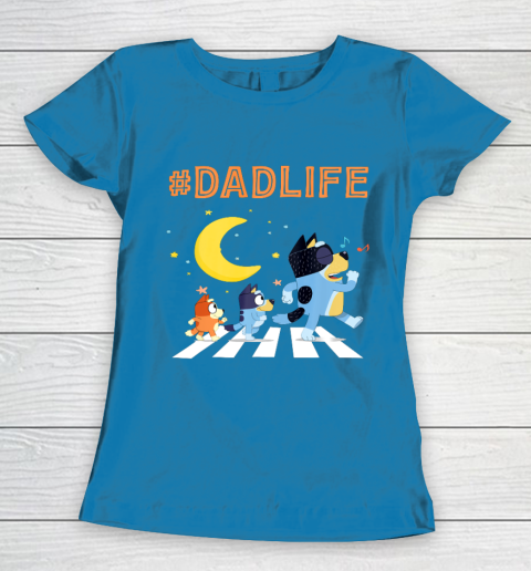 Bluey Dad Family Lover In My Life Women's T-Shirt 6
