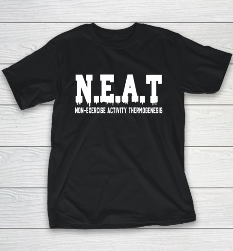 Non Exercise Activity thermogenesis Youth T-Shirt